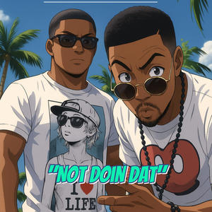 Not Doin Dat (feat. Vengence)