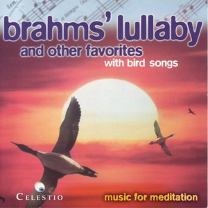 Brahms' Lullaby and Other Favorites With Bird Songs - Best of Brahms