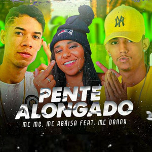 Pente Alongado(feat. Mc Danny) (Explicit)