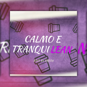 Calmo e Tranquilean (Explicit)