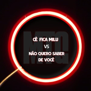 Mtg Cê Fica Milu vs Não Quero Saber De Você (Explicit)