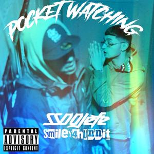 pocket watching(feat. Smiley4Hunnit) (Explicit)