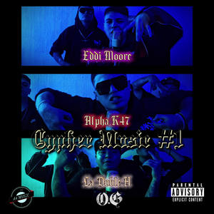 Cypher Mvsic #1 (feat. Eddi Moore, Alpha K47 & La Doble H) (Explicit)
