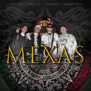 MEXAS (feat. Fred D, Cere CM & Lampy Mac) [Explicit]