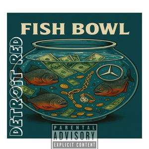 Fish Bowl (Explicit)