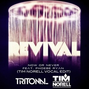 Revival Now Or Never (Tim Norell Vocal Edit)