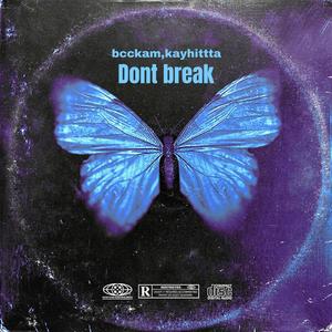 Dont break (feat. Kay Hitta) [Explicit]