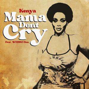 Mama Don't Cry (feat. Webbo Don) [Explicit]