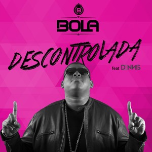 Descontrolada(feat. Dennis)