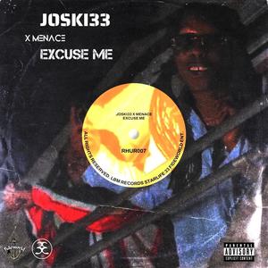 Excuse me (feat. Menace) (Explicit)