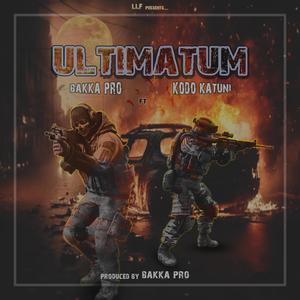 Ultimatum (feat. Bakka Pro & Kodo Katuni) [Explicit]