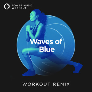 Waves of Blue (Extended Workout Remix 128 BPM)