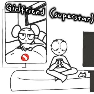 Girlfriend (SUPERSTAR) (Explicit)