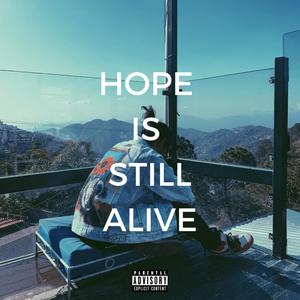 Hope Is Still Alive (Explicit)