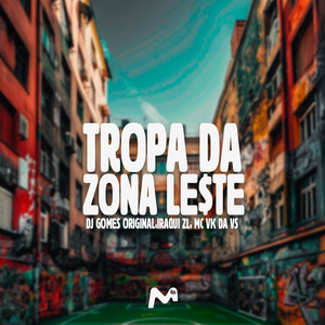 TROPA DA ZONA LE$TE (Explicit)