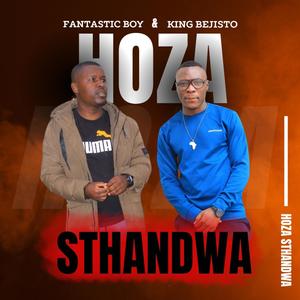 HOZA STHANDWA,FANTASTIC BOY (feat. KING BEJISTO)