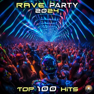 Rave Party 2024 Top 100 Hits