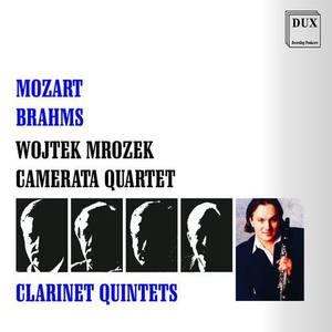 MOZART, W.A.: Clarinet Quintet in A Major / BRAHMS, J.: Clarinet Quintet in B Minor (Mrozek, Camerata Quartet)