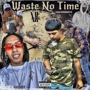 Waste No Time (feat. Sauce Mexico & SoloLasky) (Explicit)