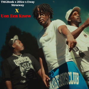 Uon Een Know (feat. TMG BOOK & 2Dice) (Explicit)