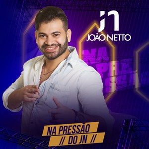 João Netto - Na Pressão do Jn