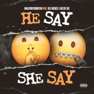 HE SAY SHE SAY (feat. Kee Riche$ & Dezzie Gee) (Explicit)