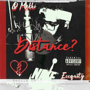 Distance? (feat. Eccquity)