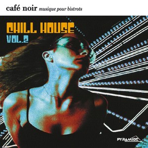 Café Noir Musique Pour Bistrots - Chill House 2