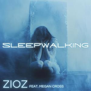 Sleepwalking Pt. 1 (feat. Megan Cross)