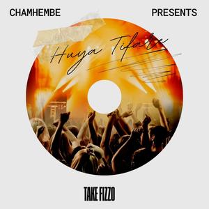 Huya Tifare (feat. Take Fizzo)