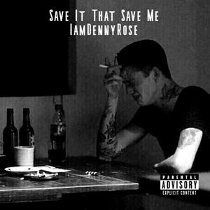 Save It That Save Me (Explicit)