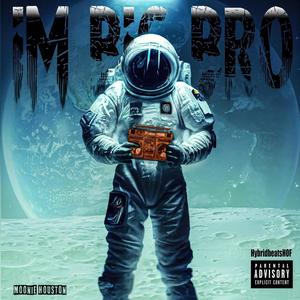 Im Big Bro (Explicit)