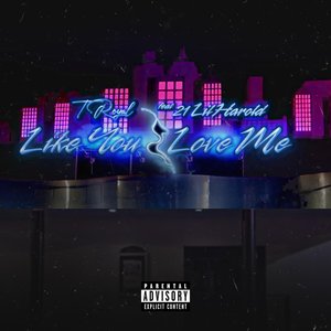 Like You Love Me [feat. 21 Lil Harold] (Explicit)