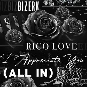 I Appreciate You(All In)(feat. Rico Love) (Explicit)