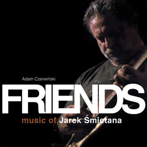 Friends - Music Of Jarek Śmietana