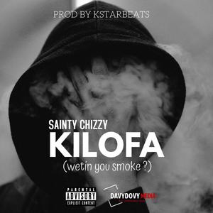 Kilofa (Wetin you Smoke?)