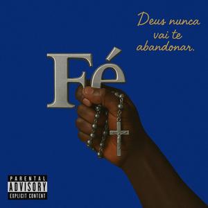 Fé (feat. Uami Ndongadas & Andreya) (Explicit)