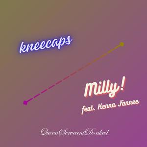 kneecaps / Milly! (Explicit)