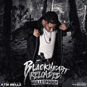 BLACKHEART RELOADED: BULLETPROOF (Explicit)