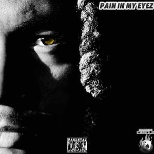 Pain In My Eyez (Explicit)