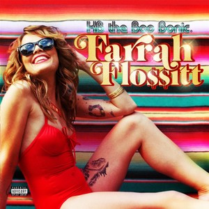 Farrah Flossitt (Explicit)