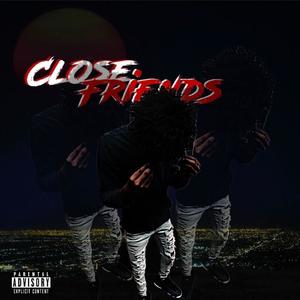 close friends remix. (Explicit)