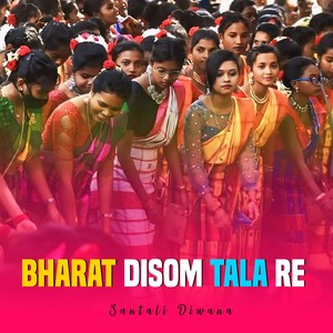 Bharat Disom Tala Re