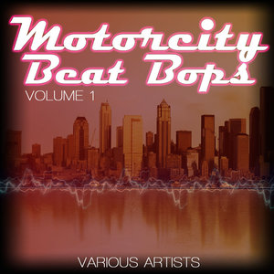 Motorcity Beat Bops Volume 1