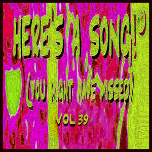 Here's a Song! (You Might Have Missed) , Vol. 39
