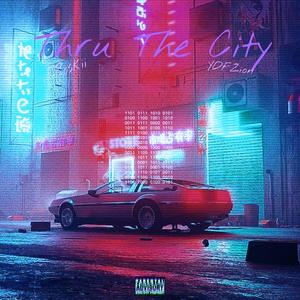 Thru The City (Explicit)