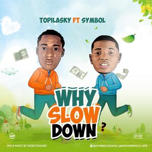 Why Slow Down?? (feat. SymbolOsama)