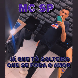 Já que tô solteiro que se foda o amor (Explicit)