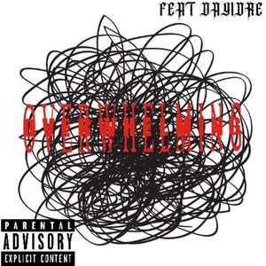 OVERWHELMING (feat. DAY1 Dre) (Explicit)