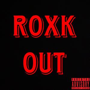 ROXK OUT (Explicit)